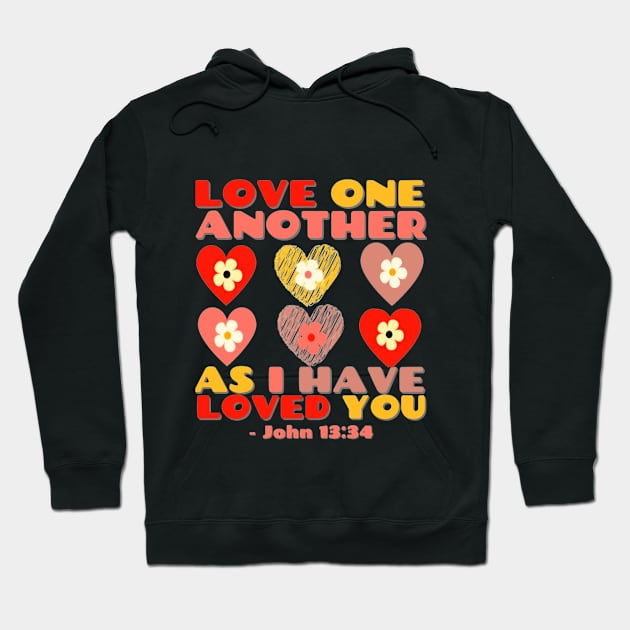 Love One Another Valentines Bible Verse Spiritual Gifts Hoodie by JEA Jennifer Espina Arts